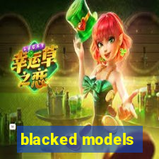 blacked models